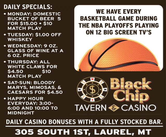 Watch Every Game, Drink Cheap, Black Chip Tavern & Casino, Laurel, MT