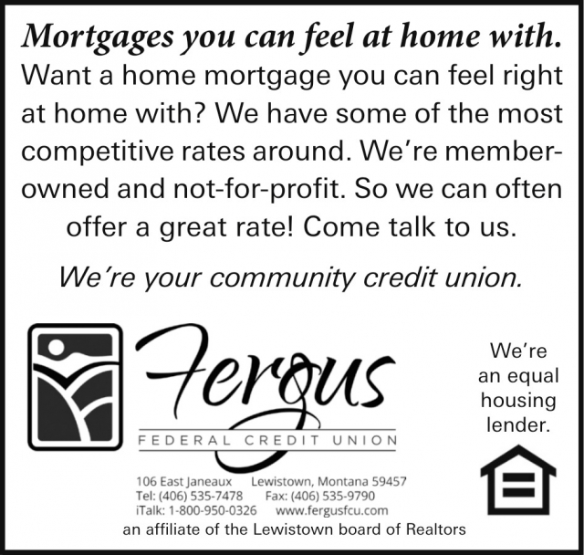 Great Rates On Home Mortgages, Fergus Federal Credit Union, Lewistown, MT