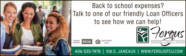 School Costs? We Can Help, Fergus Federal Credit Union, Lewistown, MT