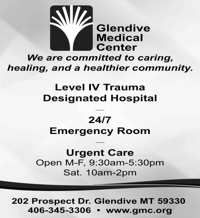 Trusted Trauma Care Here, Glendive Medical Center, Glendive, MT