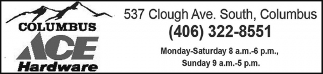 Local Store, Real Solutions, Columbus Ace Hardware, Columbus, MT