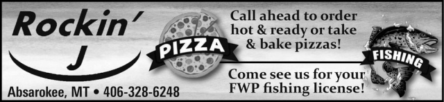 Fresh Pizza, Local License, Rockin J, Absarokee, MT