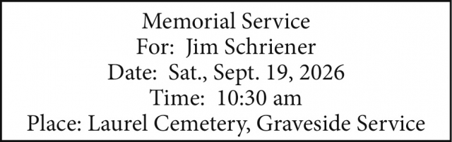 Memorial Service, Memorial Service for Jim Schriener - Sept. 19, 2026