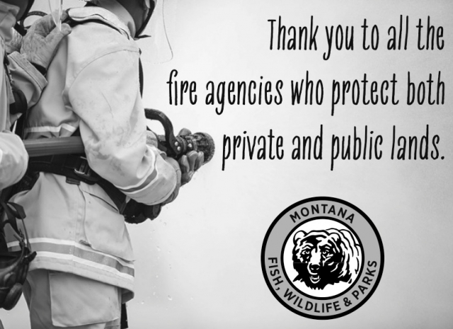 Thank You, Fire Agencies , Montana Fish, Wildfire & Parks, Helena, MT