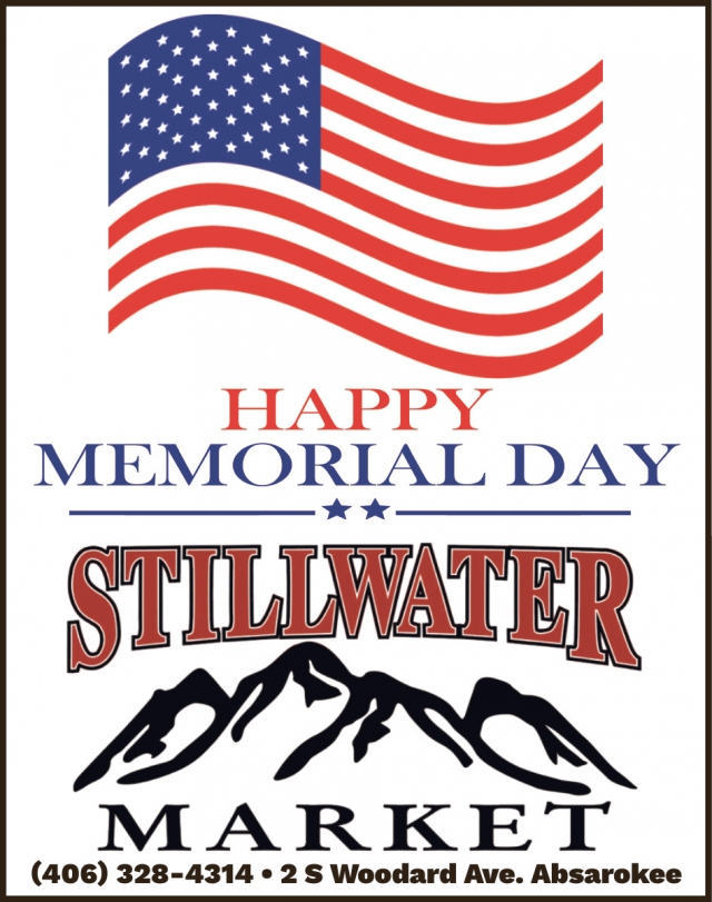 Happy Memorial Day, Stillwater Market, Absarokee, MT