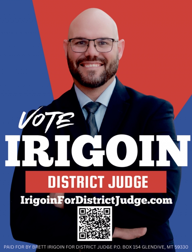Vote for District Judge, Brett Irigoin for District Judge, Glendive, MT