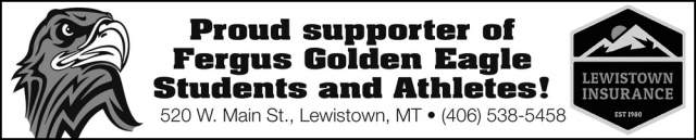 Proud Supported Of Fergus Golden Eagle, Lewistown Insurance, Lewistown, MT