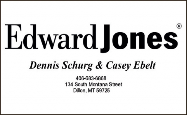Financial Advisor, Dennis B Schurg - Edward Jones, Dillon, MT