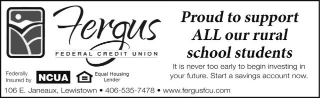 Proud to Support All Our Rural School Students, Fergus Federal Credit Union, Lewistown, MT