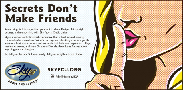 Secrets Don't Make Friends, Sky Federal Credit Union , Livingston, MT