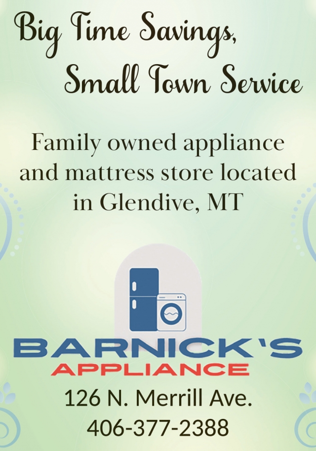 Big Time Savings, Barnick's Appliance, Glendive, MT