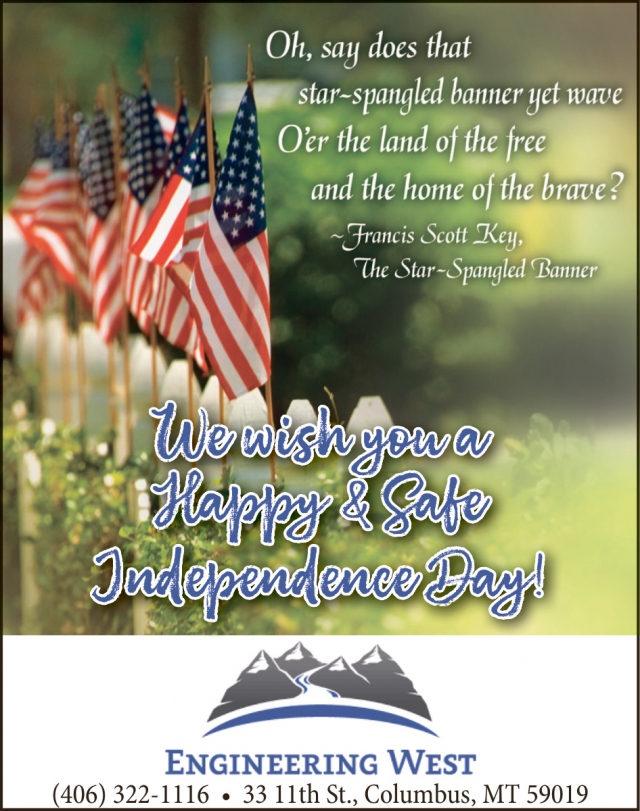We Wish You a Happy & Safe Independence Day!, Engineering West - Columbus, Columbus, MT