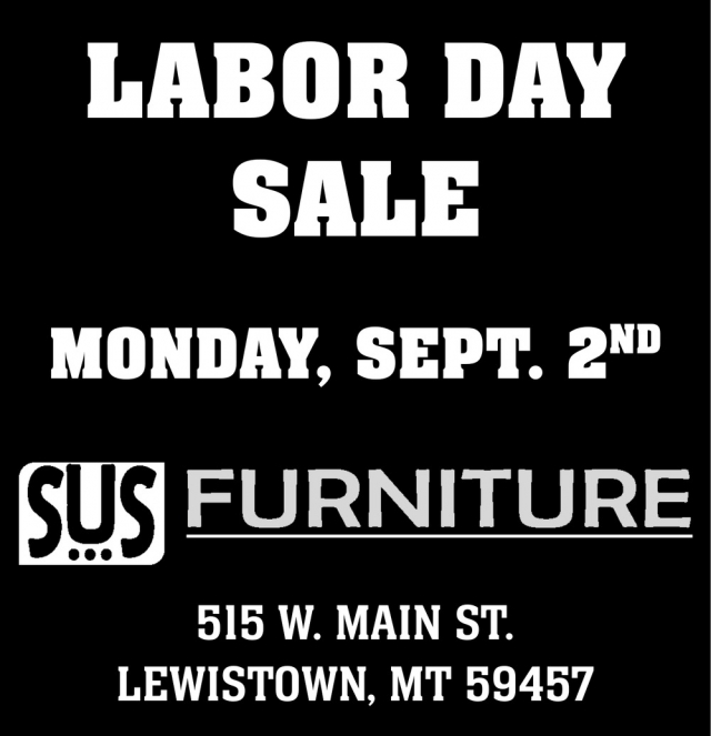 Labor Day Sale, SUS Furniture, Lewistown, MT