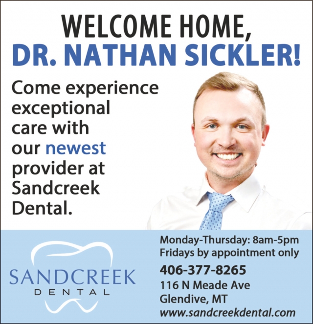 Welcome Home, Dr. Nathan Sickler!, Sandcreek Dental, Glendive, MT