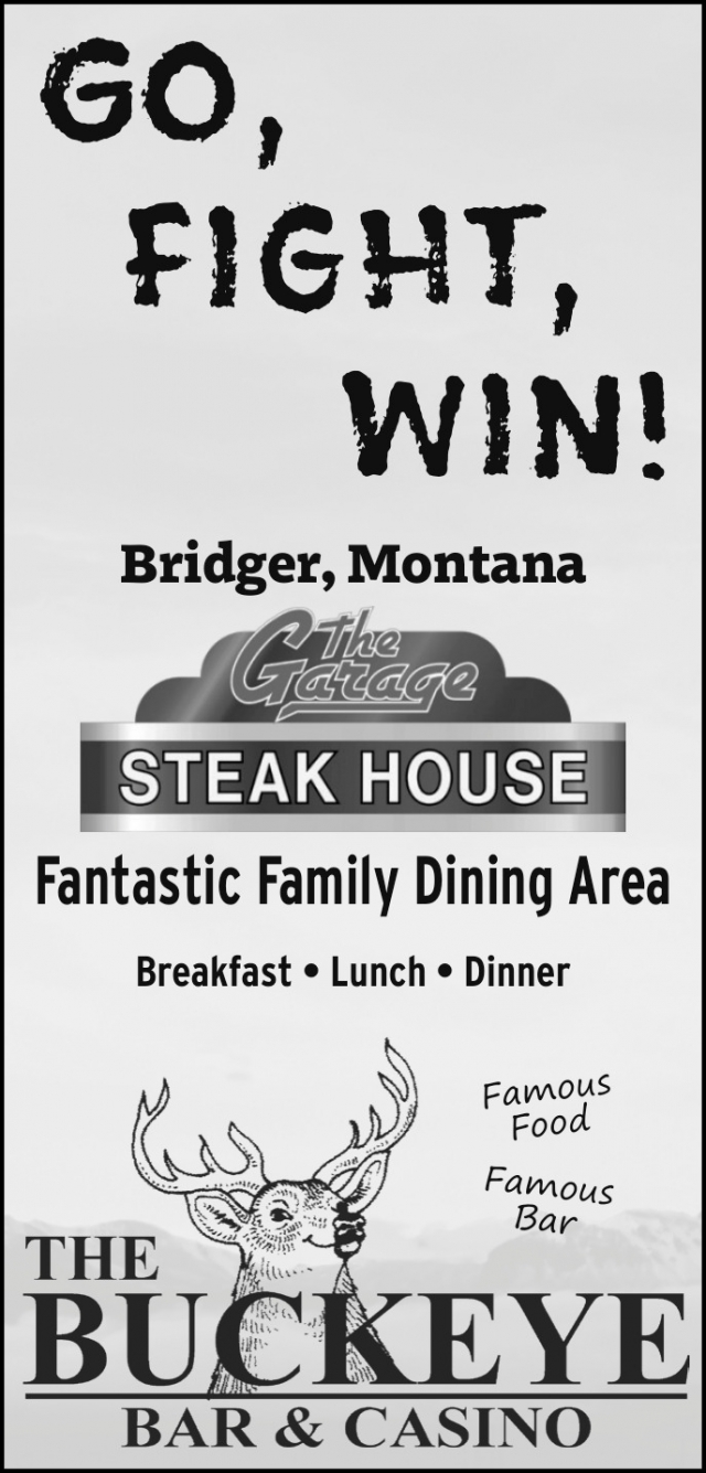 The Garage Steak House, Buckeye Bar & Casino, Bridger, MT