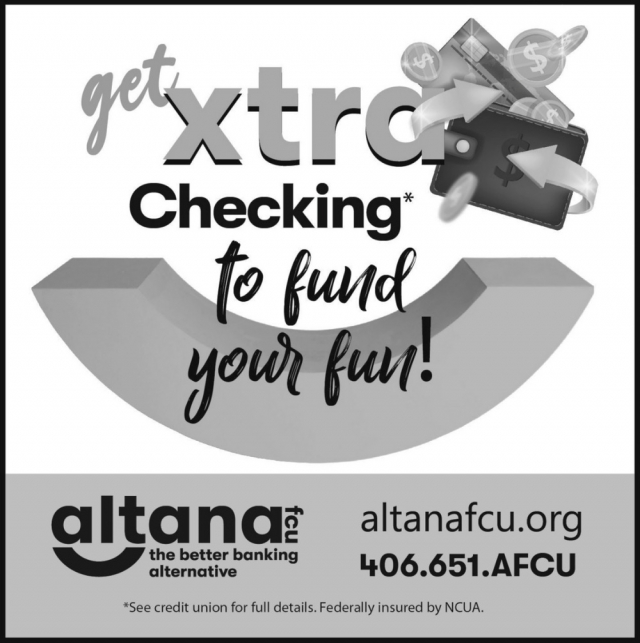 Get Xtra Checking to Fund Your Fun!, Altana Federal Credit Union, Billings, MT