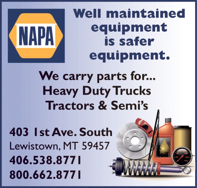 Well Maintained Equipment is Safer Equipment, Napa - Lewistown, Lewistown, MT