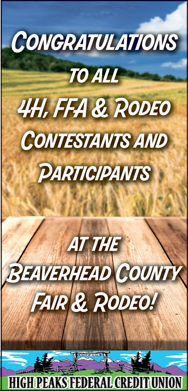 Congratulations to All 4H, FFA & Rodeo Contestants, High Peaks Federal Credit Union, Whitehall, MT