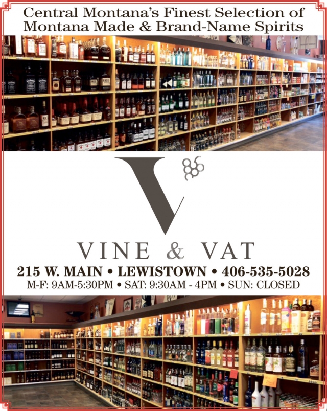 Finest Selection of Montana Made & Brand-Name Spirits, Vine & Vat, Lewistown, MT