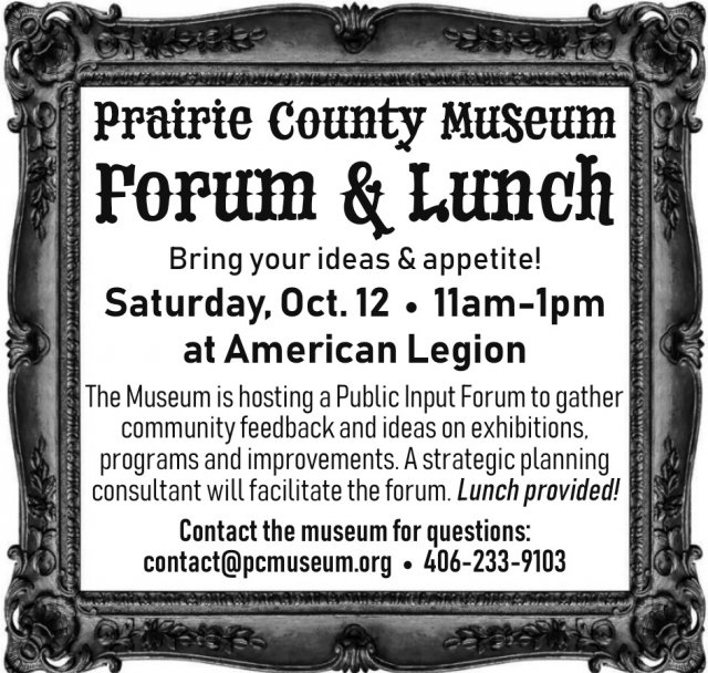 Bring Your Ideas & Appetite!, Prairie County Museum Forum & Lunch (October 12, 2024)