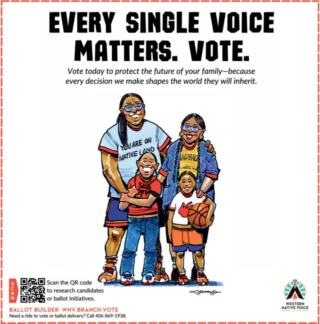 Every Single Voice Matters. Vote., Western Native Voice, Billings, MT