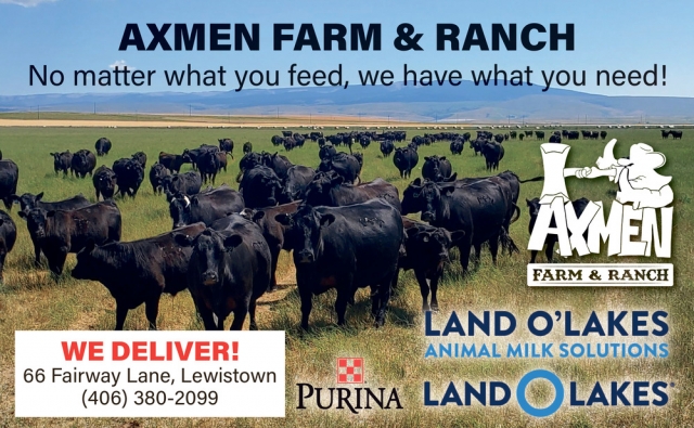 No Matter What You Feed, We Have What You Need!, Axmen Farm & Ranch, Lewistown, MT