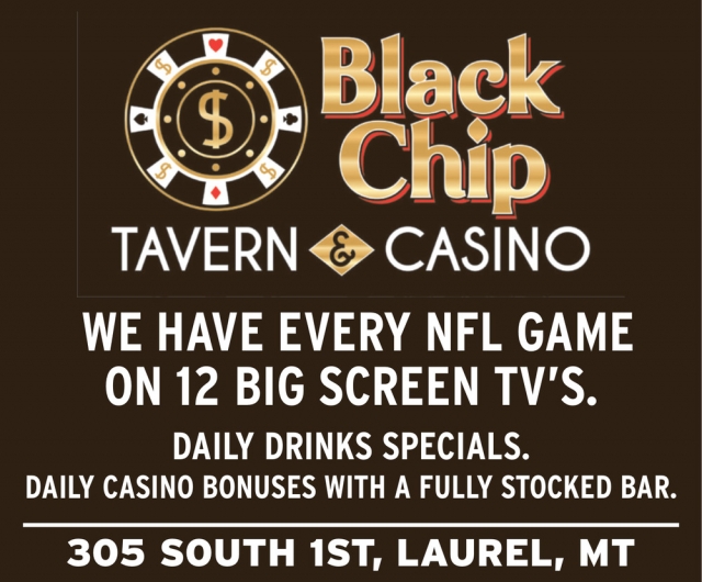 We Have Every NFL Game on 12 Big Screen Tv's, Black Chip Tavern & Casino