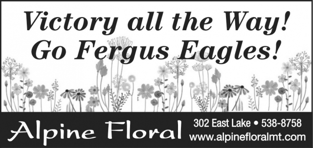 Victory All the Way! Go Fergus Eagles!, Alpine Floral, Lewistown, MT