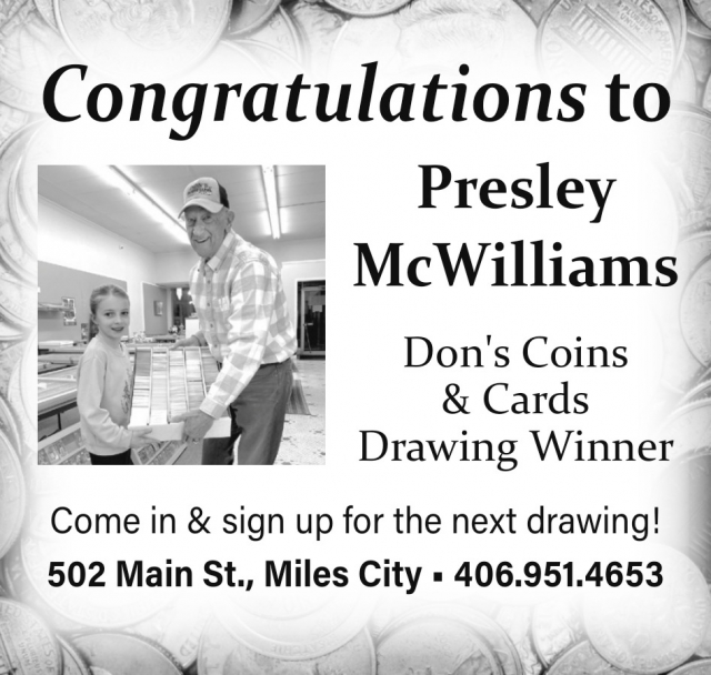 Congratulations to Presley McWilliams, Don's Coins & Cards, Miles City, MT