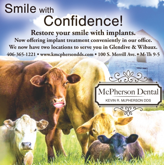 Smile with Confidence!, McPherson Dental, Glendive, MT