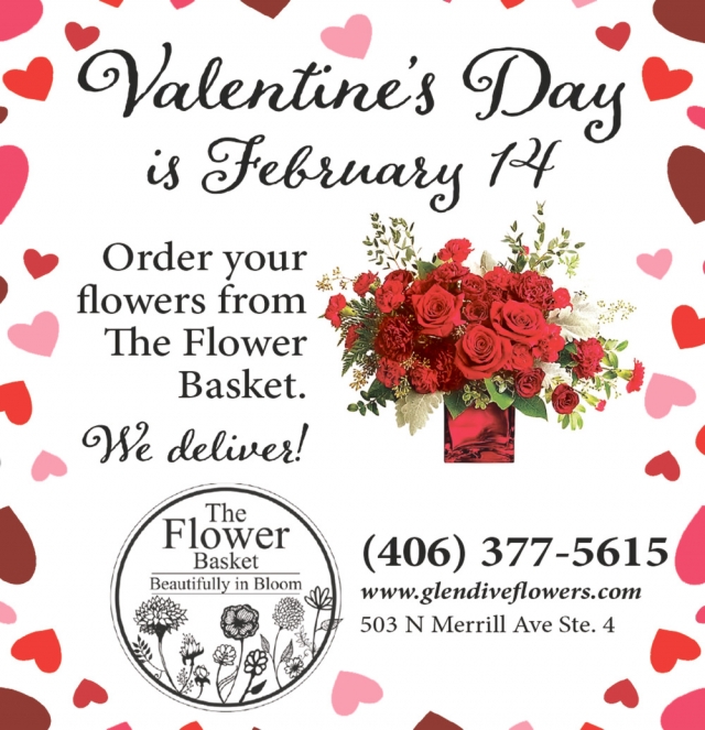 Valentine's Day Is February 14, The Flower Basket, Glendive, MT