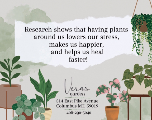 Research Shows that Having Plants Around Us Lowers Our Stres, Vera's Garden, Columbus, MT