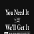 You Need It We'll Get It