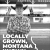 Locally Grown, Montana Known
