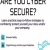 Are You Cyber Secure?