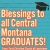 Blessings to All Central Montana Graduates!