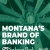 Montana's Brand of Banking