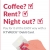 Coffee? Rent? Night Out?