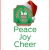 Peace Joy Cheer