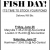 Fish Day!