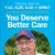 You Deserve a Better Care