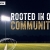 Rooted in Our Community