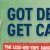 Got Debt? Get Cash!