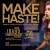 Make Haste!