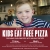 Kids Eat Free Pizza