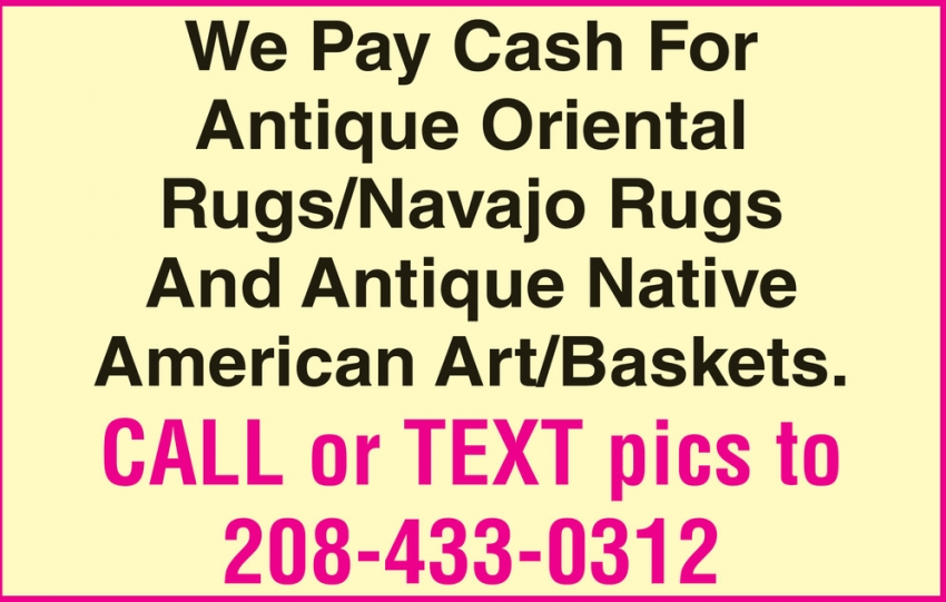We Pay Cash For Antique Oriental Rugs