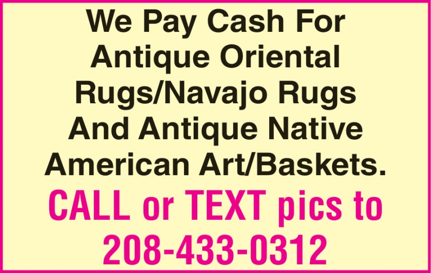 We Pay Cash For Antique Oriental Rugs