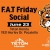 F.A.T. Friday Social