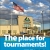 The Place for Tournaments!