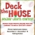 Deck the House